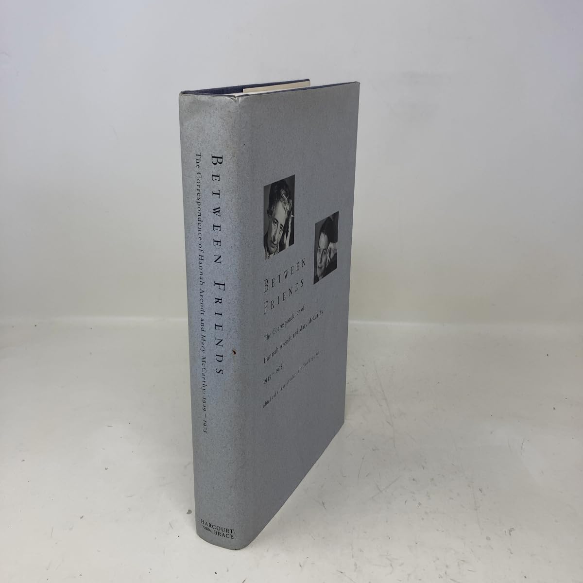 Between Friends: The Correspondence of Hannah Arendt and Mary McCarthy 1949-1975