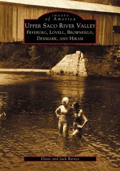 Upper Saco River Valley: Fryeburg, Lovell, Brownfield, Denmark and Hiram book cover