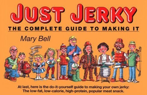 Just Jerky: The Complete Guide to Making It book cover