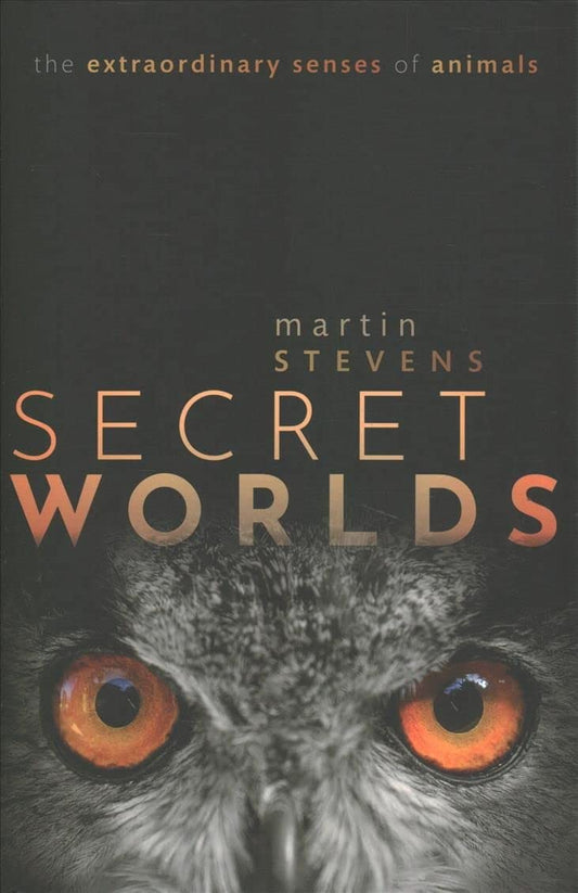 Secret Worlds: The extraordinary senses of animals