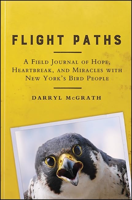 Flight Paths: A Field Journal of Hope, Heartbreak, and Miracles with New York's Bird People book cover