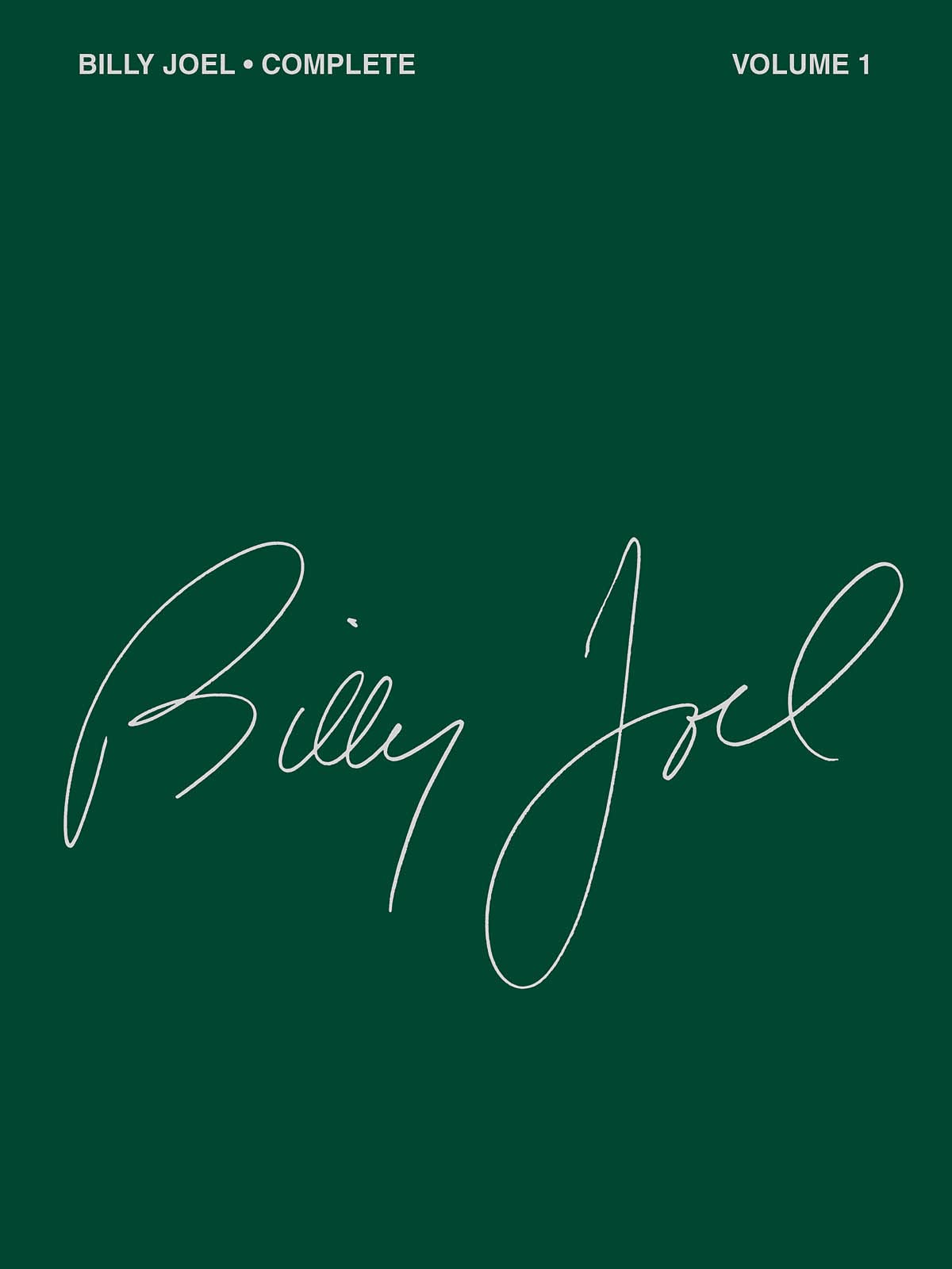 Billy Joel Complete - Volume 1 Piano Vocal and Guitar Chords Songbook Over 50 Songs from Joel S First 5 Albums Sheet Music for Pop and Rock Fans book cover