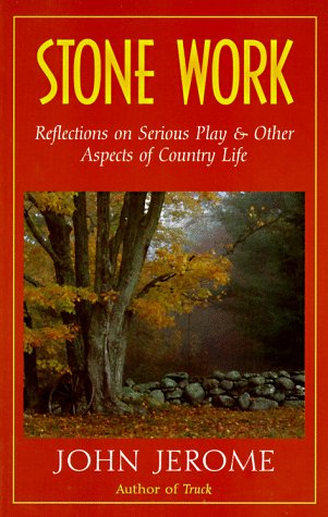 Stone Work: Reflections on Serious Play and Other Aspects of Country Life (Upne) book cover