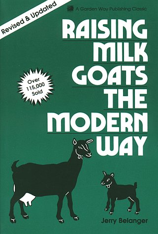 Raising Milk Goats the Modern Way (Revised)