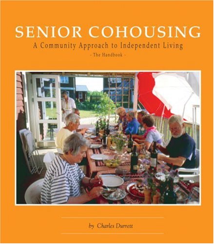 Senior Cohousing: A Community Approach to Independent Living book cover