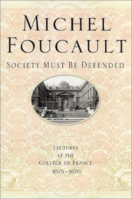 "Society Must Be Defended": Lectures at the College de France, 1975-1976