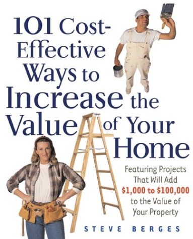 101 Cost-Effective Ways to Increase the Value of Your Home