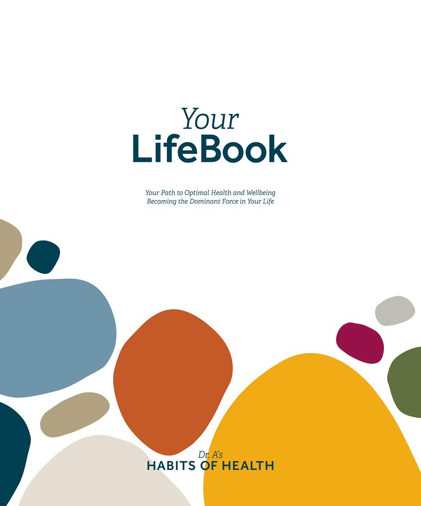 Your Lifebook: Your Path to Optimal Health and Wellbeing, Becoming the Dominant Force in Your Life book cover