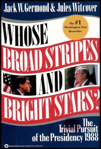 Whose Broad Stripes and Bright Stars?: The Trivial Pursuit of the Presidency 1988