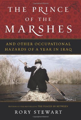 Prince of the Marshes: And Other Occupational Hazards of a Year in Iraq