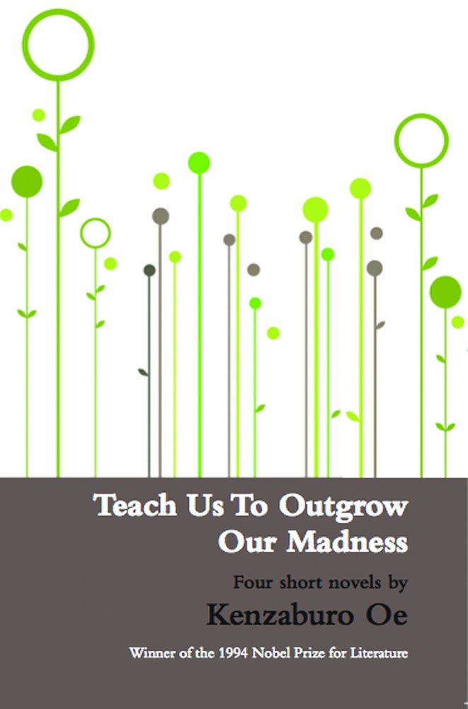 Teach Us to Outgrow Our Madness