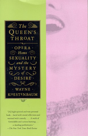 Queen's Throat: Opera, Homosexuality, and the Mystery of Desire (Vintage Books)