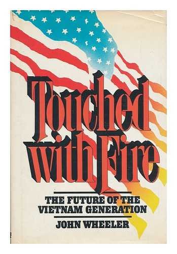 Touched with Fire: The Future of the Vietnam Generation