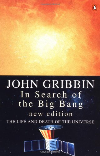 In Search of the Big Bang: The Life and Death of the Universe