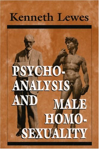 Psychoanalysis and Male Homosexuality (the Master Work) book cover