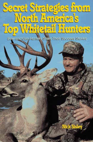 Secret Strategies from North America's Top Whitetail Hunters