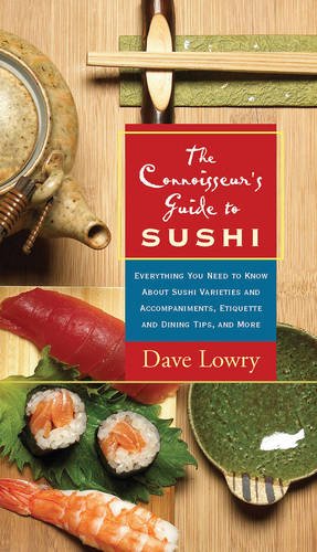 Connoisseur's Guide to Sushi: Everything You Need to Know about Sushi Varieties and Accompaniments, Etiquette and Dining Tips, and More book cover