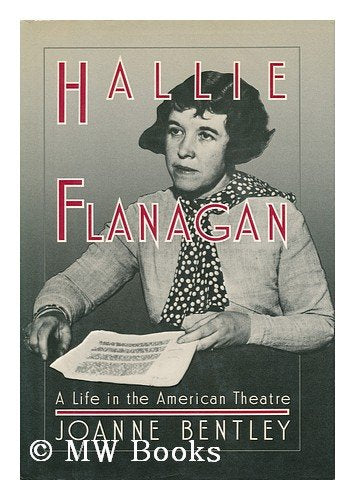 Hallie Flanagan: A Life in the Theatre