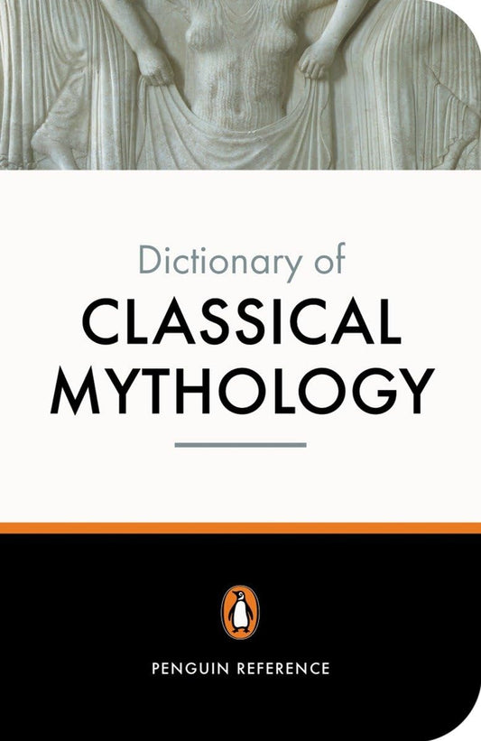 Penguin Dictionary of Classical Mythology (Revised)