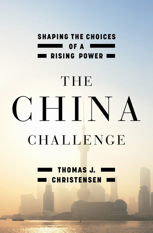 China Challenge: Shaping the Choices of a Rising Power