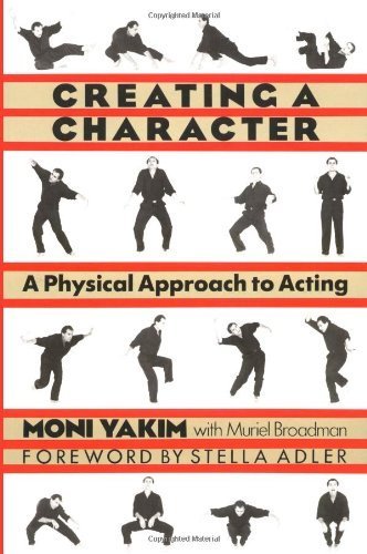 Creating a Character: A Physical Approach to Acting