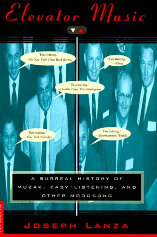 Elevator Music: A Surreal History of Muzak, Easy-Listening, and Other Moodsong book cover