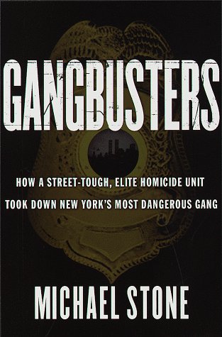 Gangbusters: How a Street Tough, Elite Homicide Unit Took Down New York's Most Dangerous Gang book cover