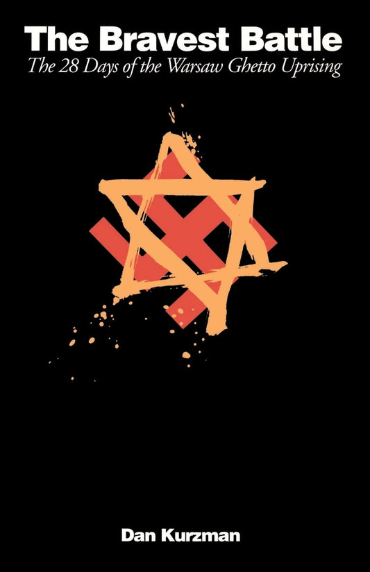 Bravest Battle: The Twenty-Eight Days of the Warsaw Ghetto Uprising