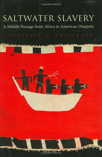 Saltwater Slavery: A Middle Passage from Africa to American Diaspora