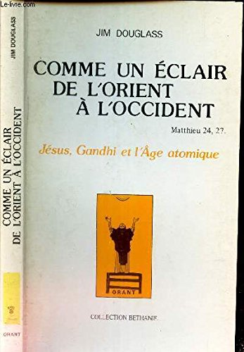 Lightning East to West: Jesus, Gandhi and the Nuclear Age