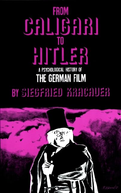 From Caligari to Hitler: A Psychological History of the German Film (Revised)
