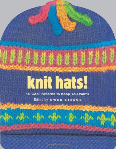 Knit Hats!: 15 Cool Patterns to Keep You Warm