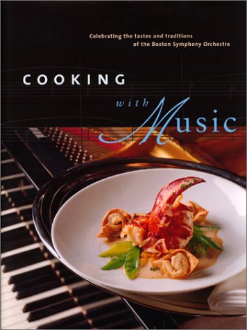 Cooking with Music: Celebrating the Tastes and Traditions of the Boston Symphony Orchestra book cover