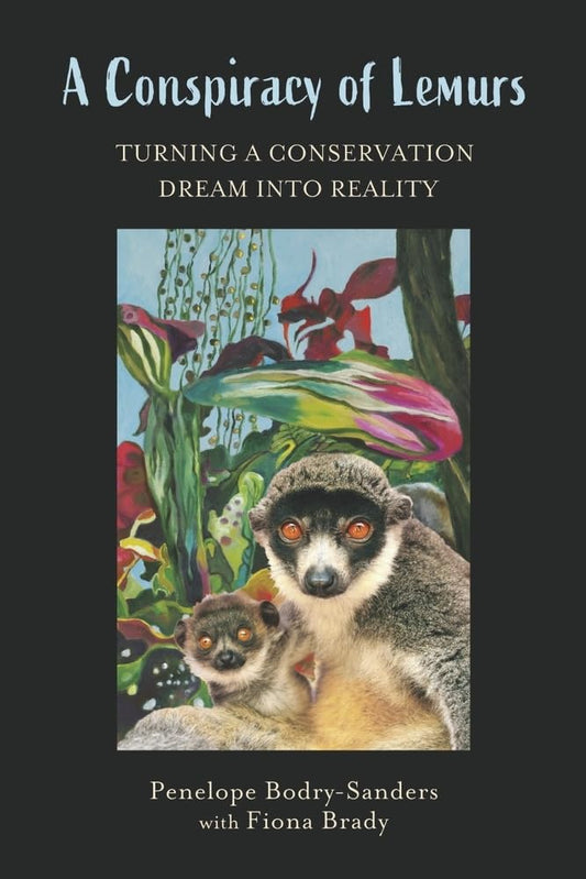 Conspiracy of Lemurs: Turning a Conservation Dream Into Reality book cover
