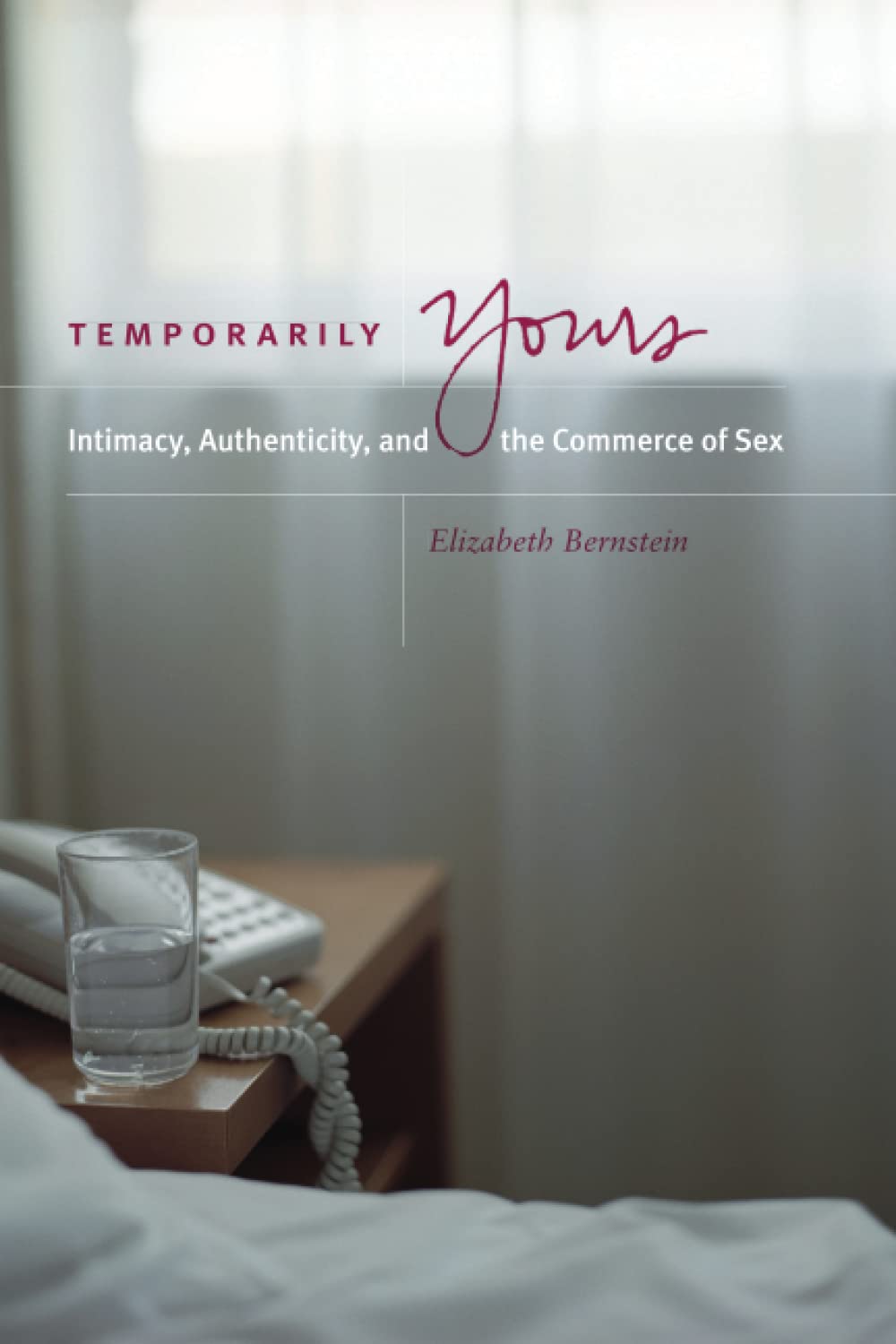 Temporarily Yours: Intimacy, Authenticity, and the Commerce of Sex book cover