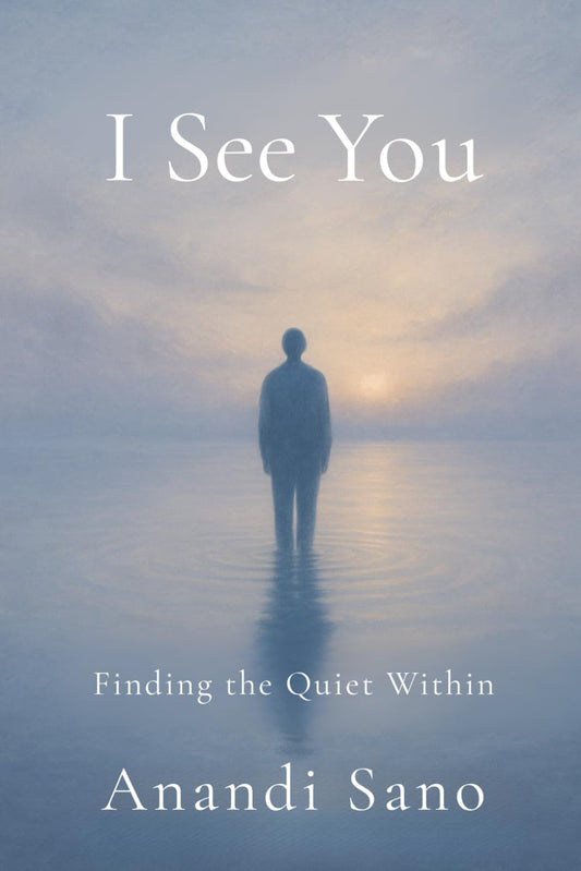 I See You: Know that the path you seek is there, it has been seeking you book cover