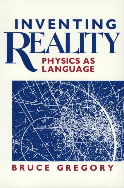 Inventing Reality: Physics as Language