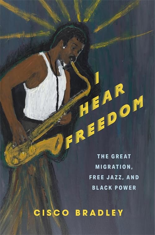 I Hear Freedom: The Great Migration, Free Jazz, and Black Power book cover
