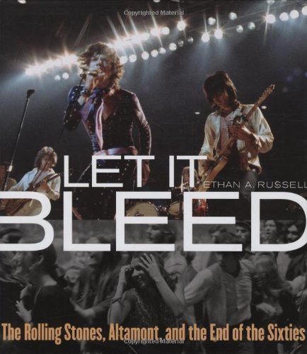 Let It Bleed: The Rolling Stones, Altamont, and the End of the Sixties book cover