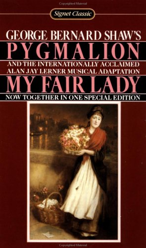 Pygmalion and My Fair Lady