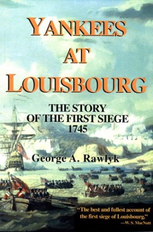 Yankees at Louisbourg: The Story of the First Siege, 1745 book cover