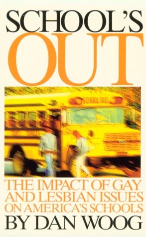 School's Out: The Impact of Gay and Lesbian Issues on America's Schools