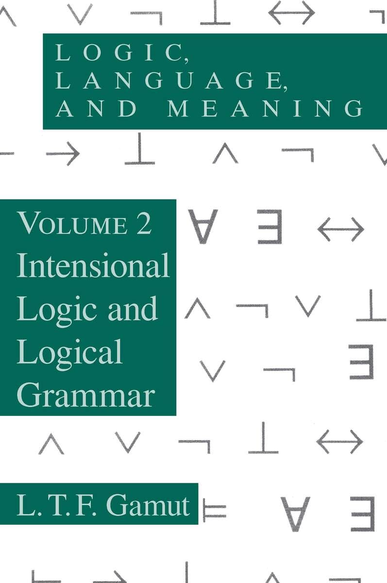 Logic, Language, and Meaning, Volume 2: Intensional Logic and Logical Grammar book cover