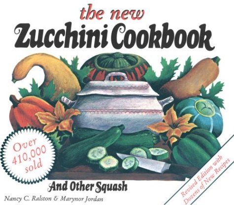 New Zucchini Cookbook: And Other Squash (Revised) book cover