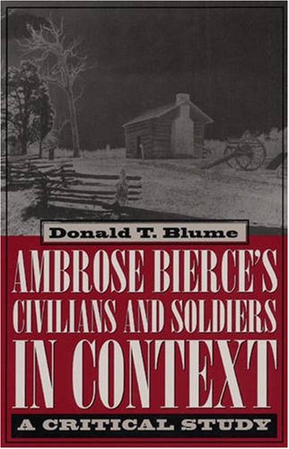 Ambrose Bierce's Civilians and Soldiers in Context: A Critical Study