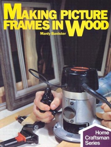Making Picture Frames in Wood book cover