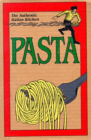 Pasta, the Authentic Italian Kitchen