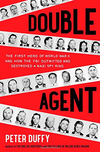 Double Agent: The First Hero of World War II and How the FBI Outwitted and Destroyed a Nazi Spy Ring book cover