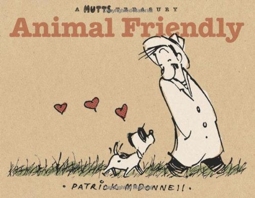 Animal Friendly: A Mutts Treasury Volume 16 book cover
