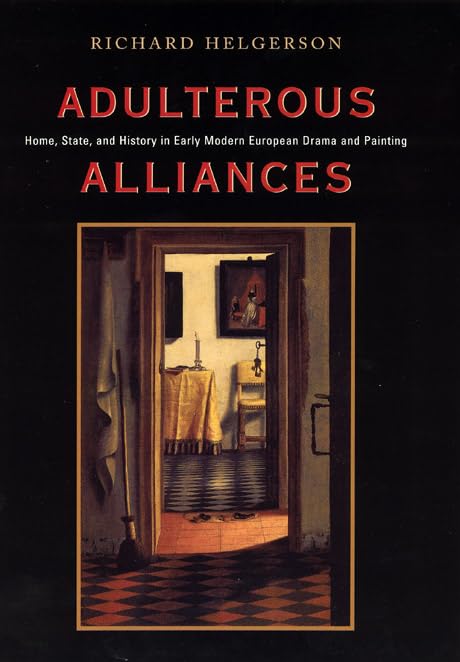 Adulterous Alliances: Home, State, and History in Early Modern European Drama and Painting book cover